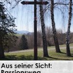 Wort zur Woche vom 25.03.2019 – Passionsweg